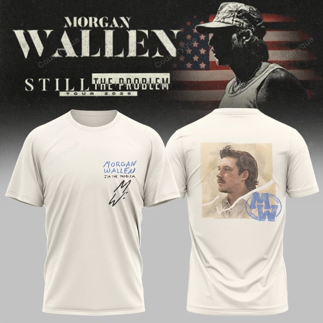Morgan Wallen Still The Problem Tour 2026 v4 T-Shirt - Sweatshirt & Hoodie