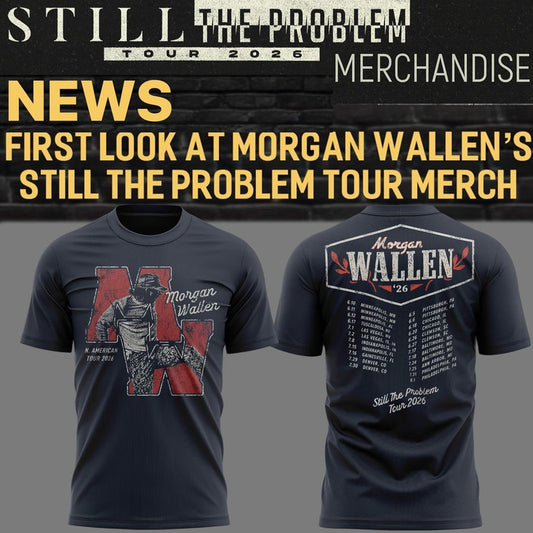 Still The Problem - Morgan Wallen Tour 2026 T-Shirt