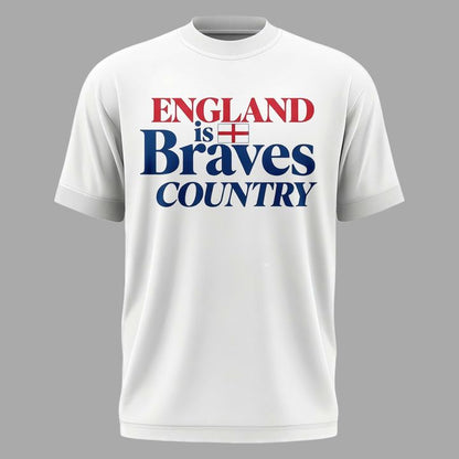 England is Braves Country T-Shirt - Special Edition