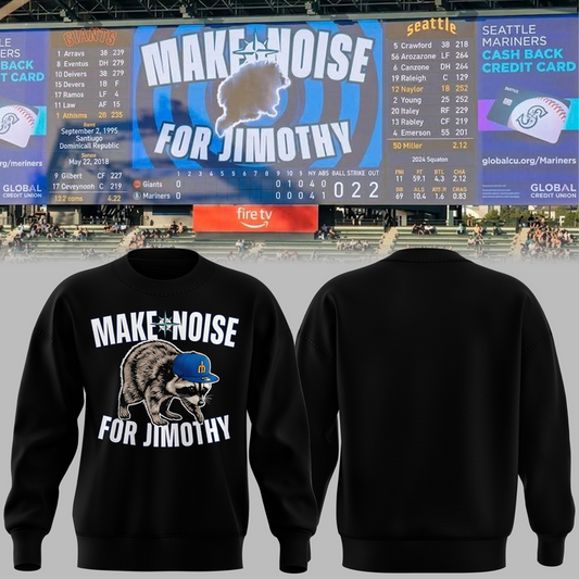 Limited Edition Seattle Mariners "Make Noise For Jimothy" Sweat